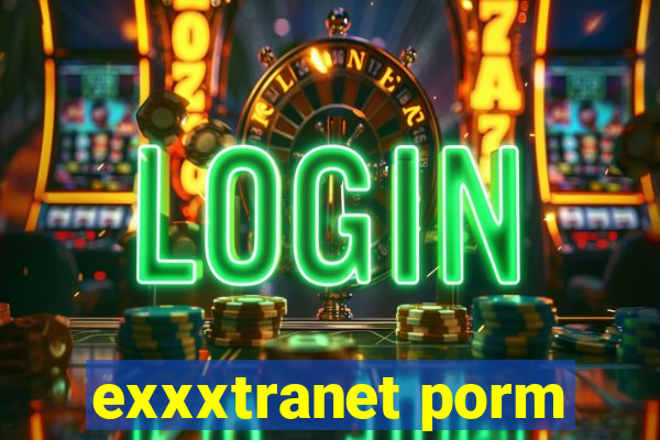 exxxtranet porm